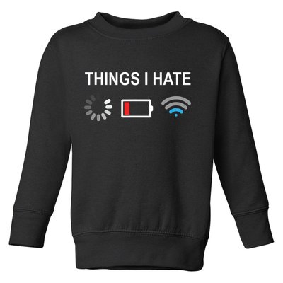 Things I Hate Funny Programmer Gamer Computer Nerd Streaming Toddler Sweatshirt