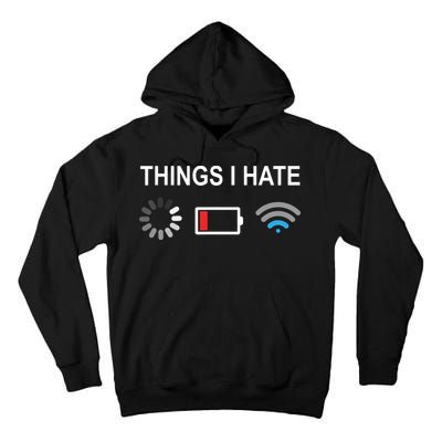 Things I Hate Funny Programmer Gamer Computer Nerd Streaming Tall Hoodie