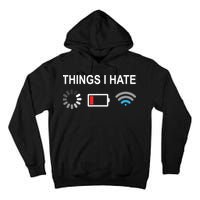 Things I Hate Funny Programmer Gamer Computer Nerd Streaming Tall Hoodie