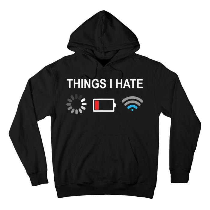 Things I Hate Funny Programmer Gamer Computer Nerd Streaming Tall Hoodie