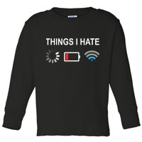 Things I Hate Funny Programmer Gamer Computer Nerd Streaming Toddler Long Sleeve Shirt