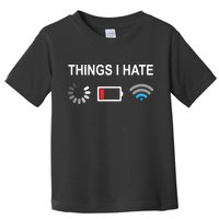 Things I Hate Funny Programmer Gamer Computer Nerd Streaming Toddler T-Shirt