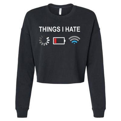 Things I Hate Funny Programmer Gamer Computer Nerd Streaming Cropped Pullover Crew
