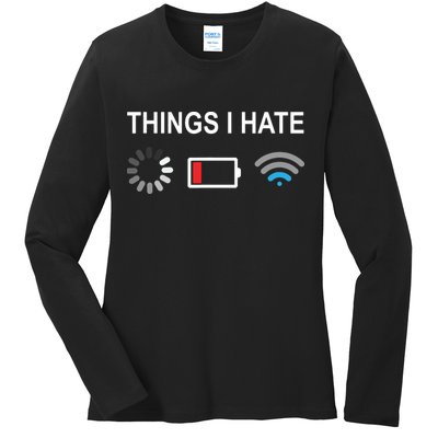 Things I Hate Funny Programmer Gamer Computer Nerd Streaming Ladies Long Sleeve Shirt