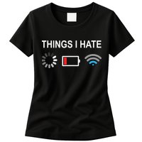 Things I Hate Funny Programmer Gamer Computer Nerd Streaming Womens T-Shirt
