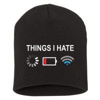 Things I Hate Funny Programmer Gamer Computer Nerd Streaming Short Acrylic Beanie