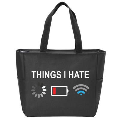 Things I Hate Funny Programmer Gamer Computer Nerd Streaming Zip Tote Bag