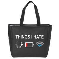 Things I Hate Funny Programmer Gamer Computer Nerd Streaming Zip Tote Bag