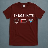 Things I Hate Funny Programmer Gamer Computer Nerd Streaming T-Shirt