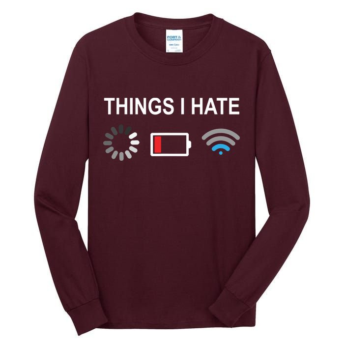 Things I Hate Funny Programmer Gamer Computer Nerd Streaming Tall Long Sleeve T-Shirt