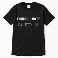 Things I Hate Programmer Gamer Computer Nerd Funny Gift Idea Tall T-Shirt