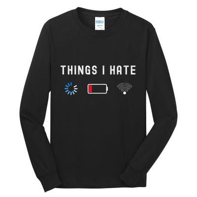Things I Hate Programmer Gamer Computer Nerd Funny Gift Idea Tall Long Sleeve T-Shirt