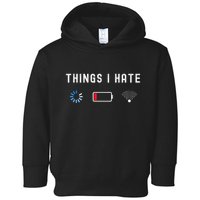 Things I Hate Programmer Gamer Computer Nerd Funny Gift Idea Toddler Hoodie