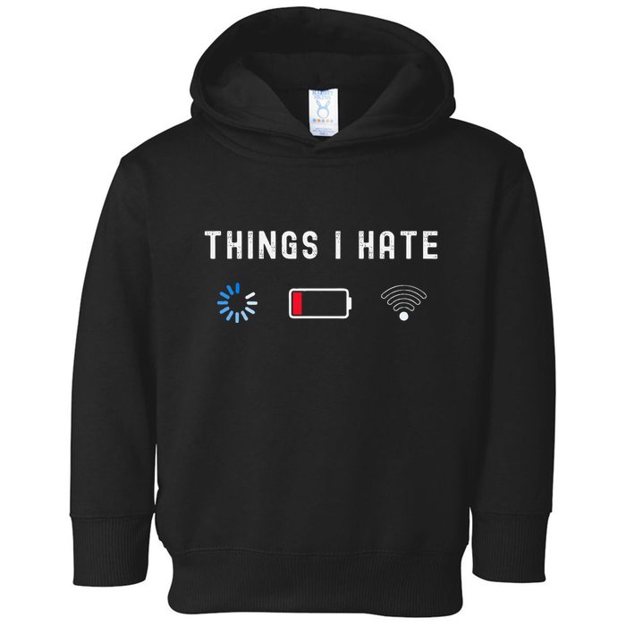 Things I Hate Programmer Gamer Computer Nerd Funny Gift Idea Toddler Hoodie