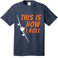 This Is How I Roll Funny Pilot Aviation Airplane Gift T-Shirt