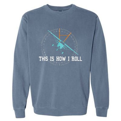 This Is How We Roll Pilot Shirts Funny Airplane Aircraft Tees Garment-Dyed Sweatshirt