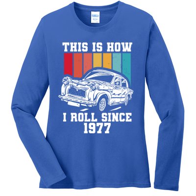 This Is How I Roll Since 1977 Great Gift Ladies Long Sleeve Shirt