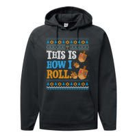 This is How I Roll Dreidel Funny Ugly Hanukkah Sweater Shirt Long Sleeve Performance Fleece Hoodie