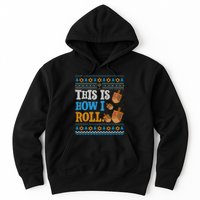 This is How I Roll Dreidel Funny Ugly Hanukkah Sweater Shirt Long Sleeve Hoodie