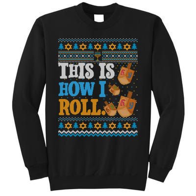 This is How I Roll Dreidel Funny Ugly Hanukkah Sweater Shirt Long Sleeve Sweatshirt