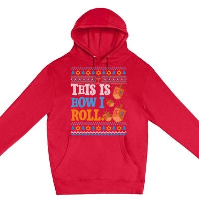 This is How I Roll Dreidel Funny Ugly Hanukkah Sweater Shirt Long Sleeve Premium Pullover Hoodie