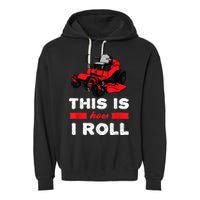 This Is How I Roll Zero Turn Riding Lawn Mower Image Garment-Dyed Fleece Hoodie