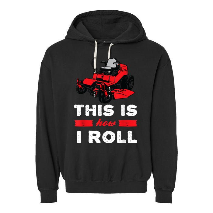 This Is How I Roll Zero Turn Riding Lawn Mower Image Garment-Dyed Fleece Hoodie