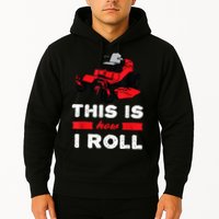 This Is How I Roll Zero Turn Riding Lawn Mower Image Hoodie