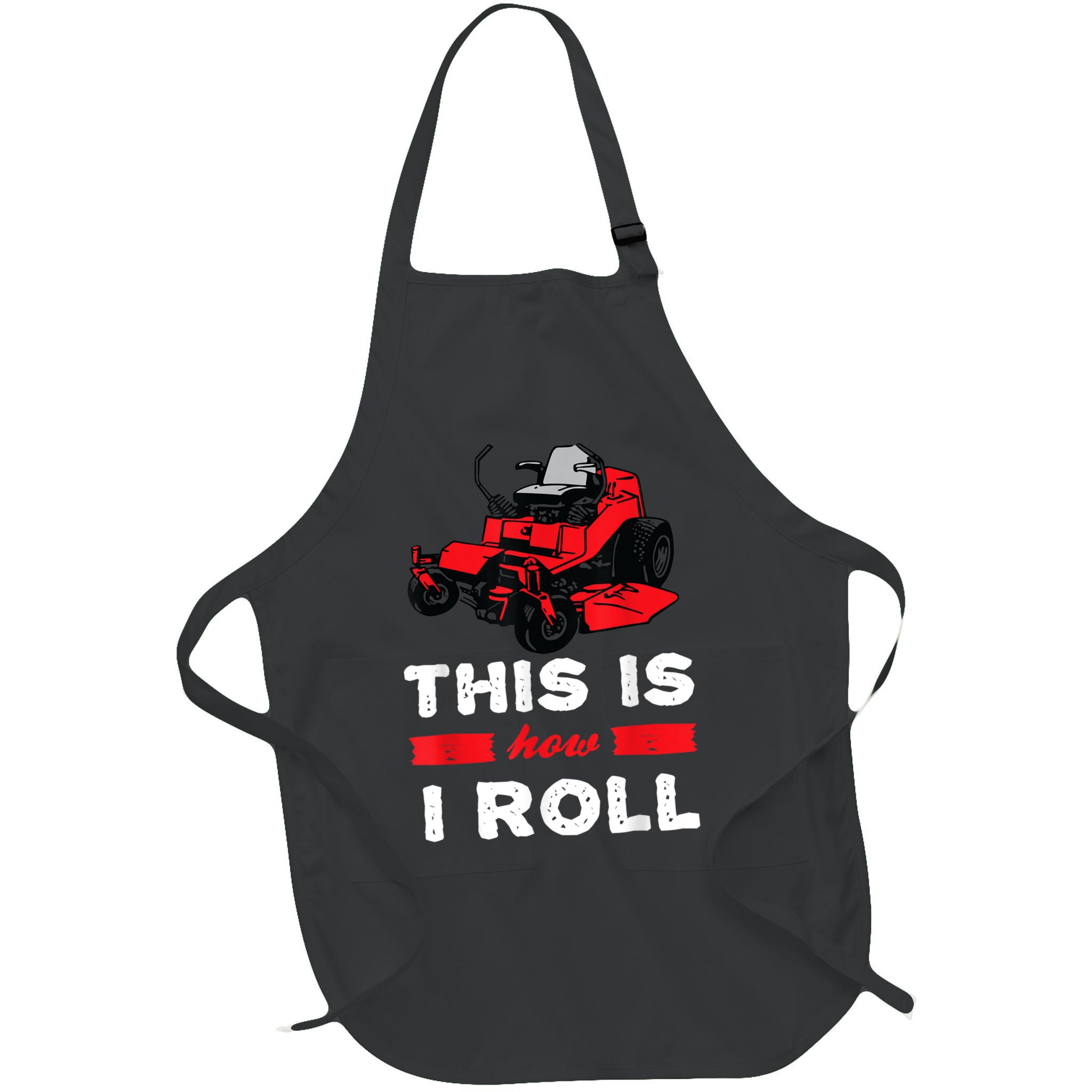 This Is How I Roll Zero Turn Riding Lawn Mower Image Apron