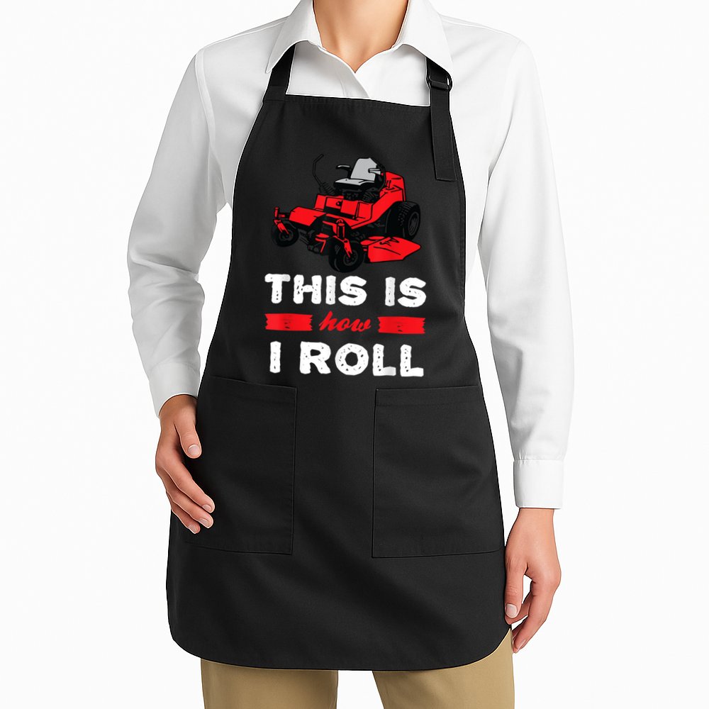 This Is How I Roll Zero Turn Riding Lawn Mower Image Apron