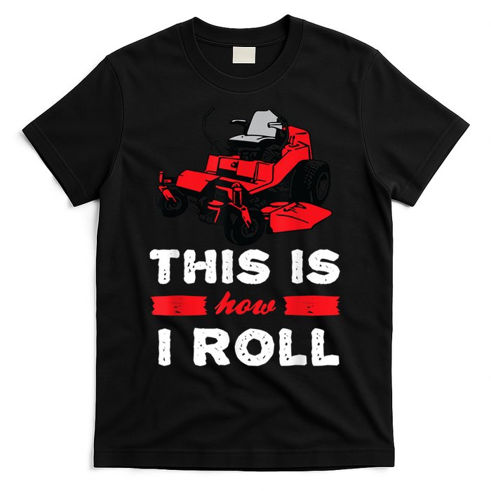 This Is How I Roll Zero Turn Riding Lawn Mower Image T-Shirt