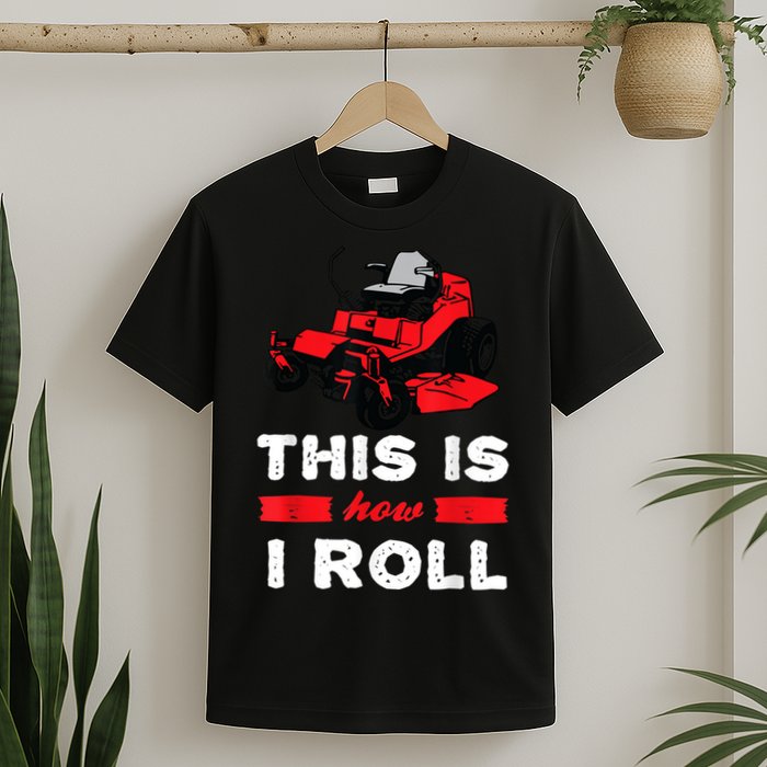 This Is How I Roll Zero Turn Riding Lawn Mower Image T-Shirt