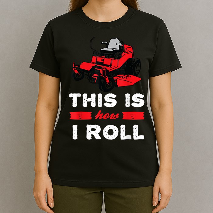 This Is How I Roll Zero Turn Riding Lawn Mower Image T-Shirt