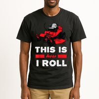 This Is How I Roll Zero Turn Riding Lawn Mower Image Tall T-Shirt