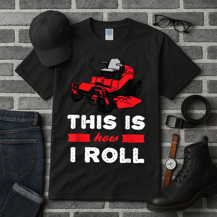 This Is How I Roll Zero Turn Riding Lawn Mower Image Tall T-Shirt