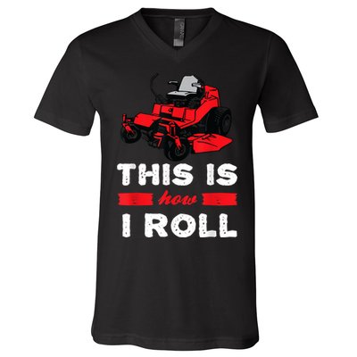 This Is How I Roll Zero Turn Riding Lawn Mower Image V-Neck T-Shirt