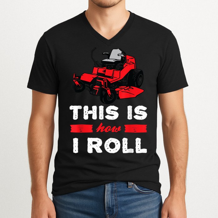 This Is How I Roll Zero Turn Riding Lawn Mower Image V-Neck T-Shirt