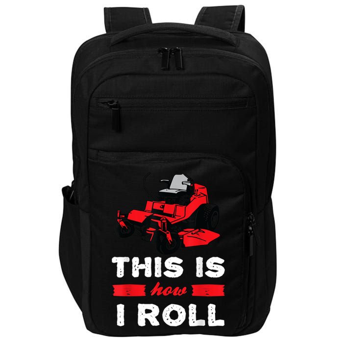 This Is How I Roll Zero Turn Riding Lawn Mower Image Impact Tech Backpack