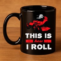 This Is How I Roll Zero Turn Riding Lawn Mower Image 11oz C Handle Ceramic Mug