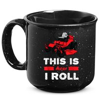 This Is How I Roll Zero Turn Riding Lawn Mower Image 15oz Campfire Ceramic Mug