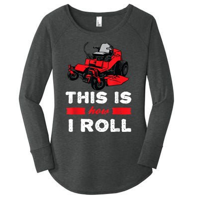 This Is How I Roll Zero Turn Riding Lawn Mower Image Women's Perfect Tri Tunic Long Sleeve Shirt