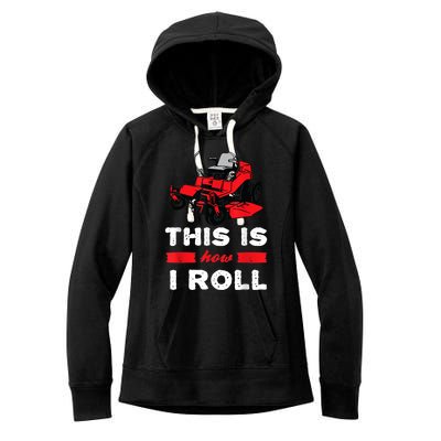 This Is How I Roll Zero Turn Riding Lawn Mower Image Women's Fleece Hoodie