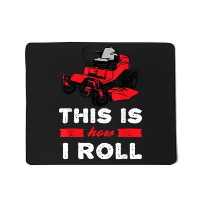 This Is How I Roll Zero Turn Riding Lawn Mower Image Mousepad