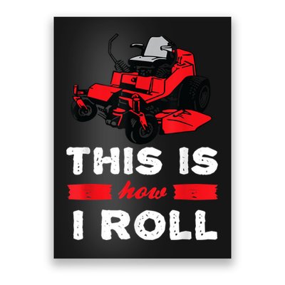 This Is How I Roll Zero Turn Riding Lawn Mower Image Poster