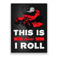 This Is How I Roll Zero Turn Riding Lawn Mower Image Poster