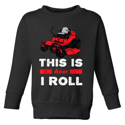 This Is How I Roll Zero Turn Riding Lawn Mower Image Toddler Sweatshirt