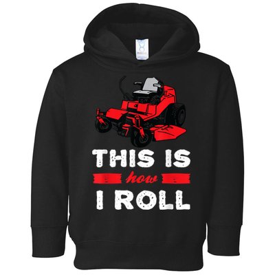 This Is How I Roll Zero Turn Riding Lawn Mower Image Toddler Hoodie