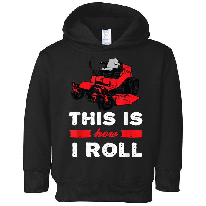 This Is How I Roll Zero Turn Riding Lawn Mower Image Toddler Hoodie
