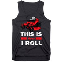 This Is How I Roll Zero Turn Riding Lawn Mower Image Tank Top