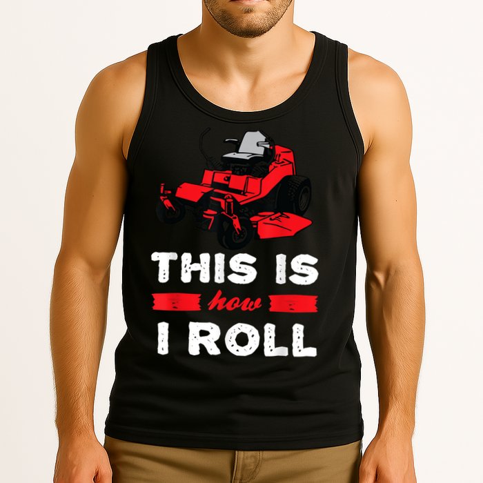 This Is How I Roll Zero Turn Riding Lawn Mower Image Tank Top